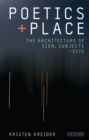 Poetics and Place : The Architecture of Sign, Subjects and Site - Book