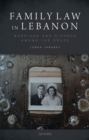 Family Law in Lebanon : Marriage and Divorce among the Druze - Book