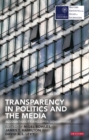 Transparency in Politics and the Media : Accountability and Open Government - Book