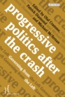 Progressive Politics after the Crash : Governing from the Left - Book