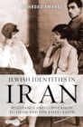 Jewish Identities in Iran : Resistance and Conversion to Islam and the Baha'i Faith - Book