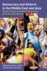 Democracy and Reform in the Middle East and Asia : Social Protest and Authoritarian Rule After the Arab Spring - Book