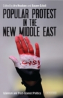 Popular Protest in the New Middle East : Islamism and Post-Islamist Politics - Book