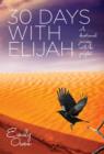 30 Days with Elijah : A Devotional Journey with the Prophet - eBook