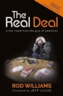 The Real Deal: A Life Freed from the Grip of Addiction - Book