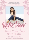 Start Your Day with Katie : 365 Affirmations for a Year of Positive Thinking - Book