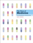 The Story of Medicine : From Bloodletting to Biotechnology - Book