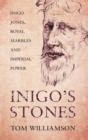 Inigo's Stones : Inigo Jones, Royal Marbles and Imperial Power - Book