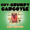 Guy the Grumpy Gargoyle - Book