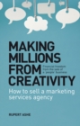 Making Millions From Creativity : How to sell a marketing services agency - Book