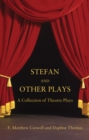 Stefan and other plays : A Collection of Theatre Plays - Book