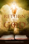 Return to God : The ABC of 'set free by knowing the truth' - Book