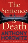 The Sentence is Death : A mind-bending murder mystery from the bestselling author of THE WORD IS MURDER - Book