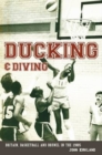 Ducking & Diving : Britain, Basketball and Brunel in the 1980s - Book