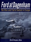 Ford at Dagenham : The Rise and Fall of Detroit - Book