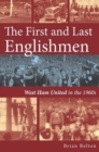 The First and Last Englishman. West Ham United in the 1960's - Book