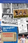 Bad Blood - Birmingham City v Aston Villa - a Biased Bluenose View of the Rivalry. - Book