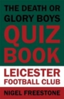 The Death or Glory Boys Quiz Book - Leicester Football Club - Book