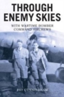 Through Enemy Skies - With Wartime Bomber Command Aircrews - Book