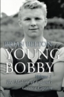 Young Bobby - The Making of England's Greatest Captain. Volume 1 - Book