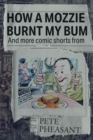 How A Mozzie Burnt My Bum And more comic shorts from... - Book