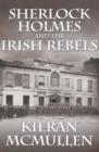Sherlock Holmes and the Irish Rebels - eBook