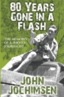 80 Years Gone in a Flash : The Memoirs of a Photojournalist - eBook