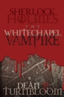 Sherlock Holmes and the Whitechapel Vampire - eBook