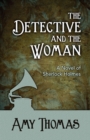The Detective and the Woman: A Novel of Sherlock Holmes - Book