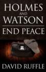 Holmes and Watson End Peace: A Novel of Sherlock Holmes - Book