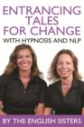Entrancing Tales for Change with Hypnosis and NLP - eBook