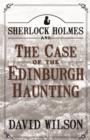 Sherlock Holmes and The Case of The Edinburgh Haunting - eBook