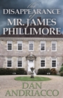 The Disappearance of Mr. James Phillimore : Sebastian McCabe and Jeff Cody #4 - Book