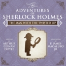 The Man with the Twisted Lip - The Adventures of Sherlock Holmes Re-Imagined - Book