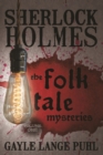 Sherlock Holmes and the Folk Tale Mysteries - Volume 1 - eBook