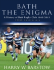 Bath the Enigma - The History of Bath Rugby Club - Book