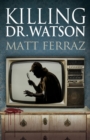 Killing Dr. Watson - Book