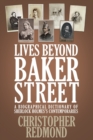 Lives Beyond Baker Street : A Biographical Dictionary of Sherlock Holmes's Contemporaries - Book