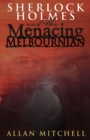 Sherlock Holmes and the Menacing Melbournian - Book