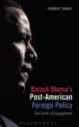 Barack Obama's Post-American Foreign Policy : The Limits of Engagement - Book