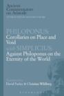 Philoponus: Corollaries on Place and Void with Simplicius: Against Philoponus on the Eternity of the World - Book
