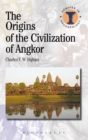 The Origins of the Civilization of Angkor - Book
