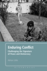Enduring Conflict : Challenging the Signature of Peace and Democracy - eBook