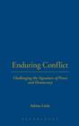 Enduring Conflict : Challenging the Signature of Peace and Democracy - Book