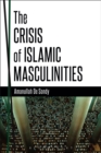 The Crisis of Islamic Masculinities - eBook
