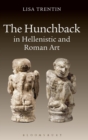 The Hunchback in Hellenistic and Roman Art - Book