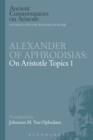 Alexander of Aphrodisias: On Aristotle Topics 1 - Book