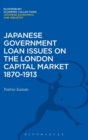 Japanese Government Loan Issues on the London Capital Market 1870-1913 - Book