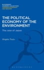 The Political Economy of the Environment : The Case of Japan - Book