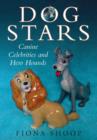 Dog Stars : Canine Celebrities and Hero Hounds - Book
